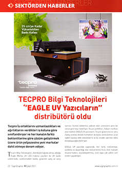 Tecpro, Sign Graphic Dergisi Eylül 2021 / Tecpro Bilgi Teknolojileri EAGLE UV Yazıcıların Distribütörü Oldu.