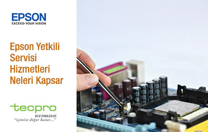 Epson Yetkili Servisi Hizmetleri Neleri Kapsar?