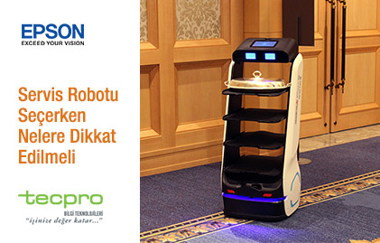 Servis Robotu Seçerken Nelere Dikkat Edilmeli?